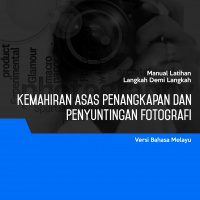 Kemahiran Asas Penangkapan dan Penyuntingan Fotograf