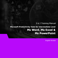 Microsoft Productivity Tools for Intermediate Level: Ms Word, Ms Excel & Ms PowerPoint (3 in 1 eBooks)