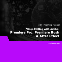 Video Editing with Adobe: Premiere Pro,  Premiere Rush & After Effect (3 in 1 eBooks)