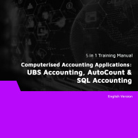 Computerised Accounting Applications: UBS Accounting, AutoCount, SQL Accounting (5 in 1 eBooks)