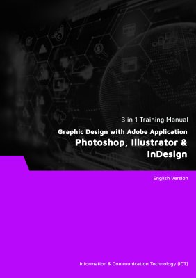 Graphic Design with Adobe Application: Photoshop, Illustrator & InDesign (3 in 1 eBooks)